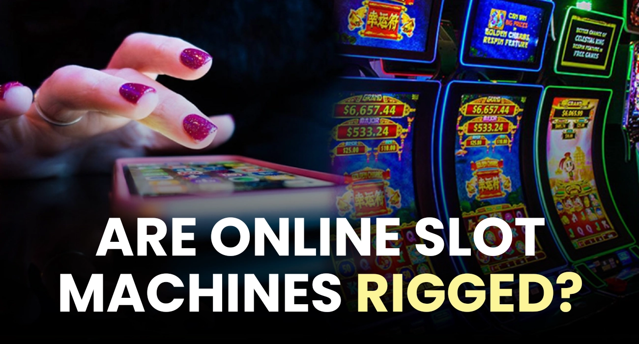 Are Online Slot Machines Rigged