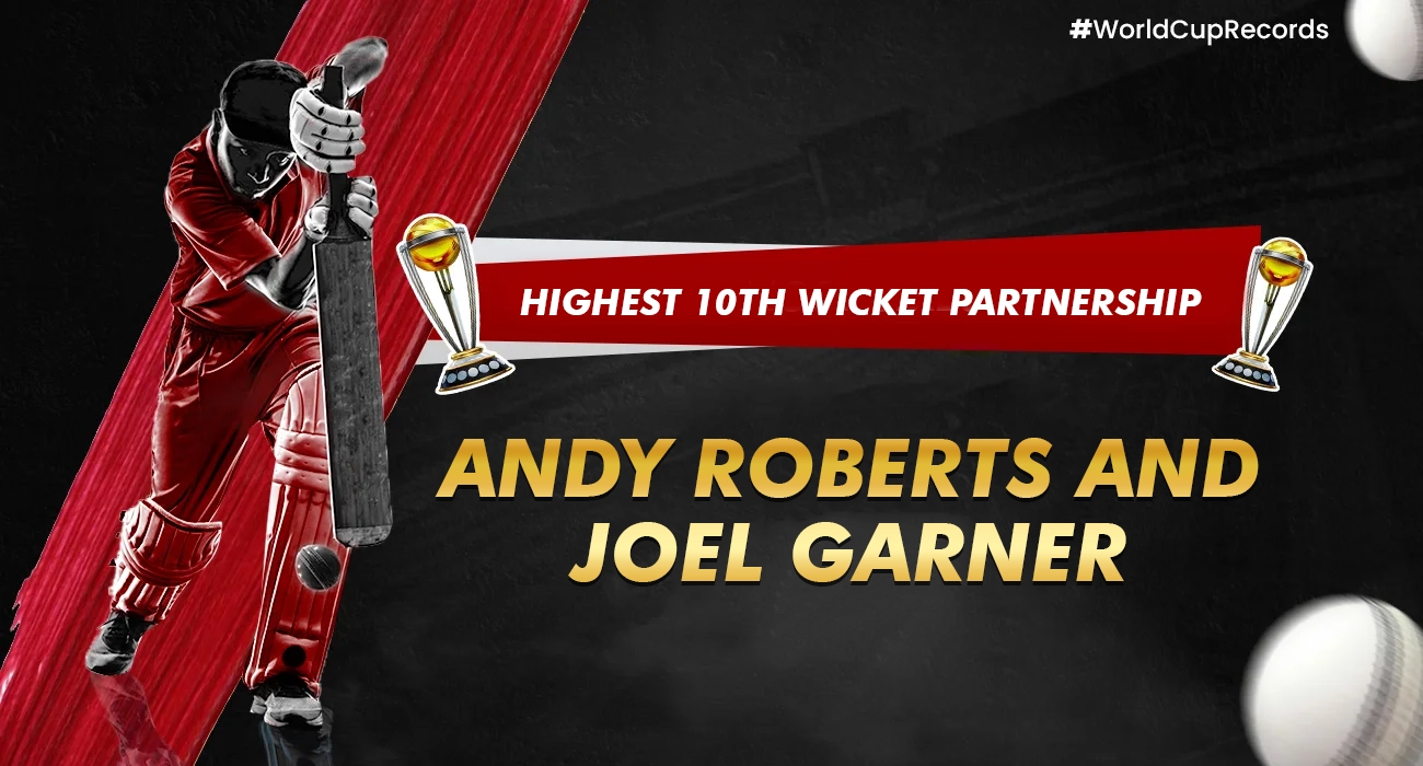 Khelraja.com - Highest 10th Wicket partnership in cricket world cup - andy roberts