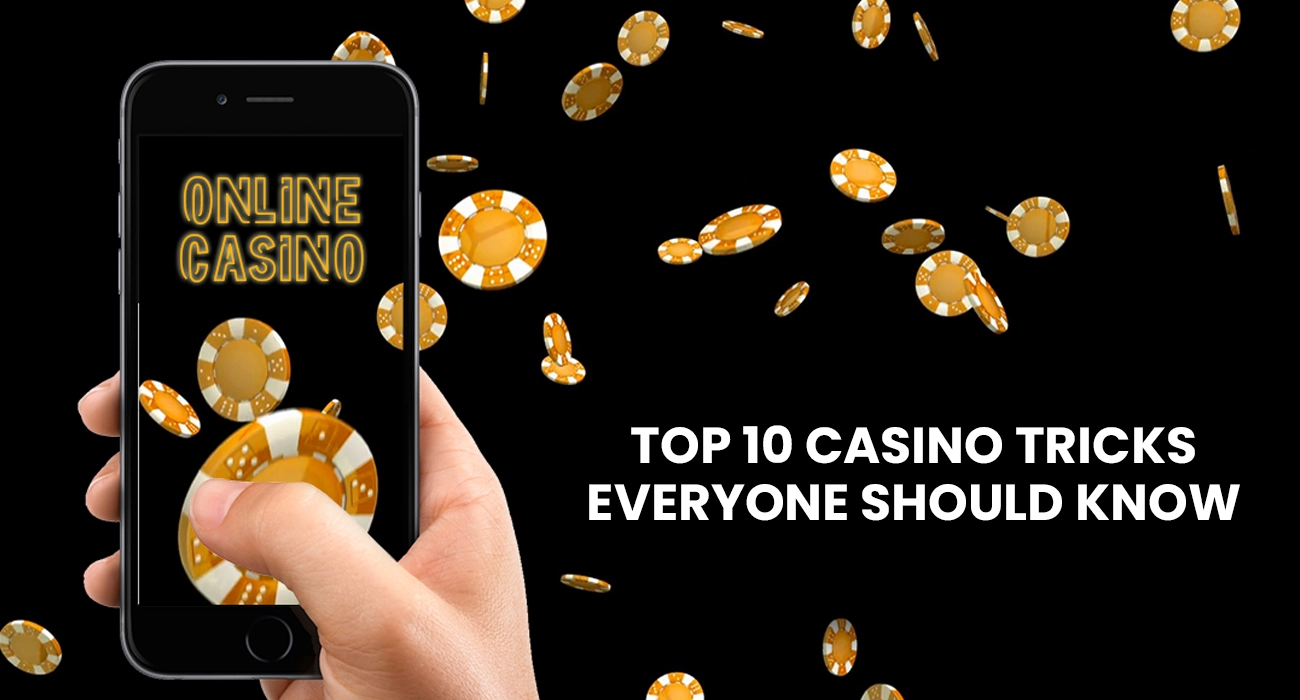 Top 10 Casino Tricks everyone should know