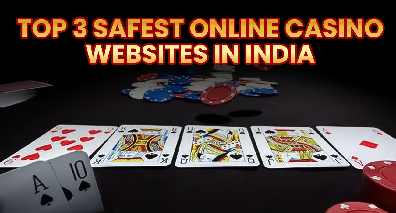 Top 3 Safest Online Casino Websites in India