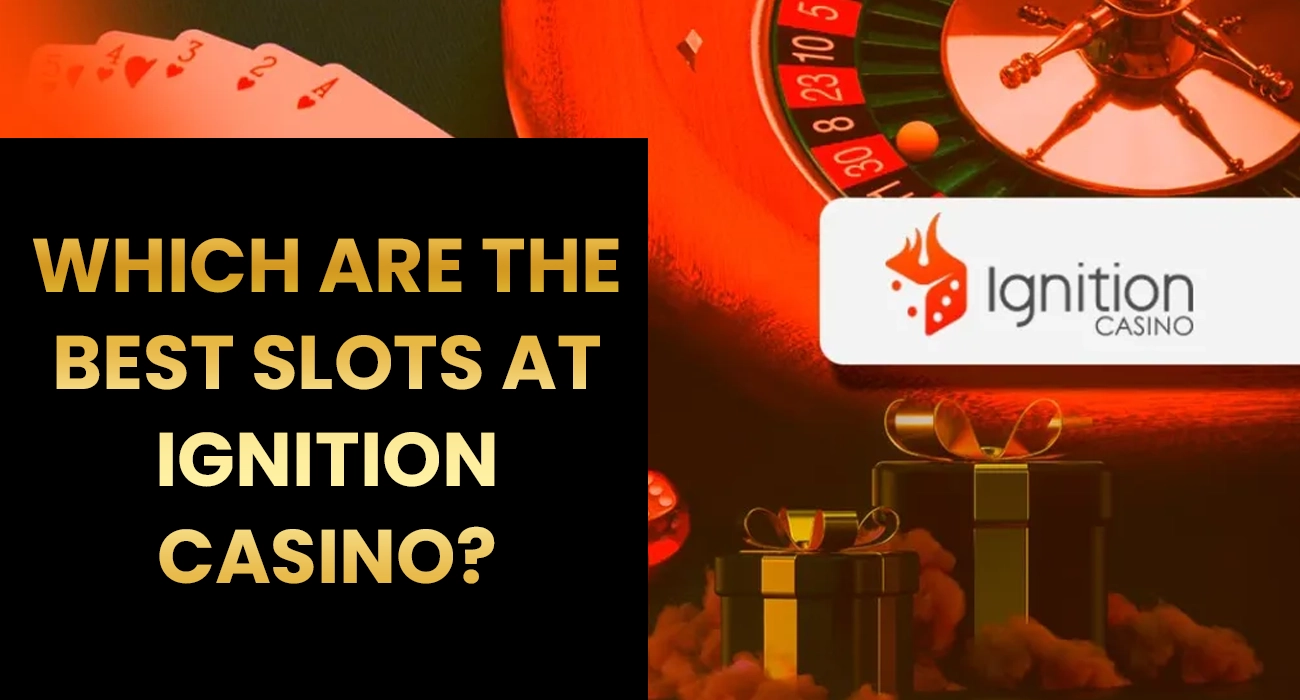 Which Are the Best Slots at Ignition Casino