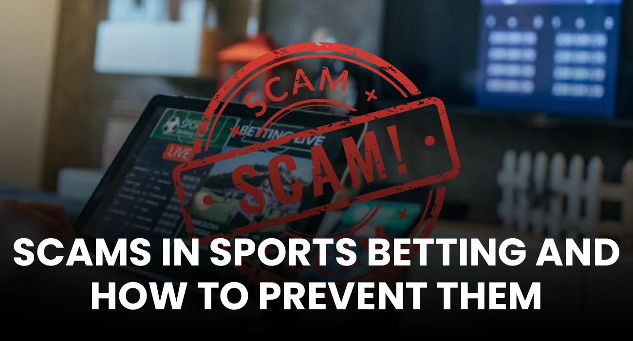 Scams-in-Sports-Betting-and-How-to-Prevent-Them