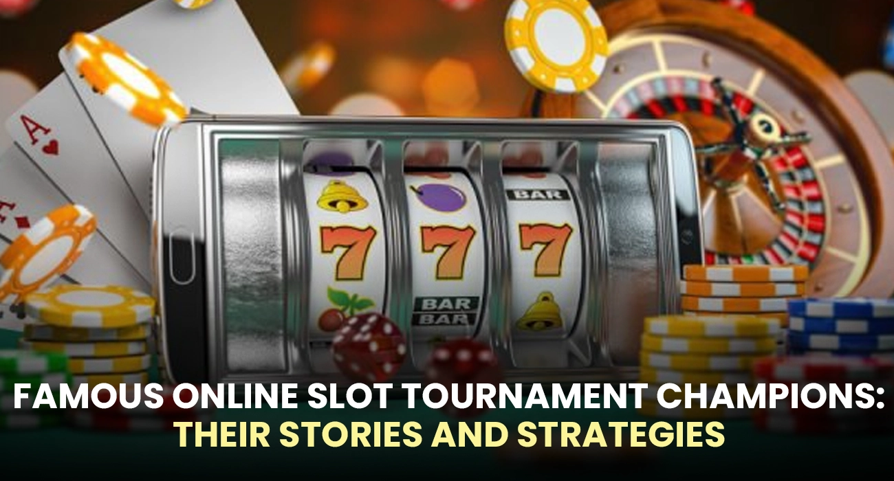 Famous Online Slot Tournament Champions