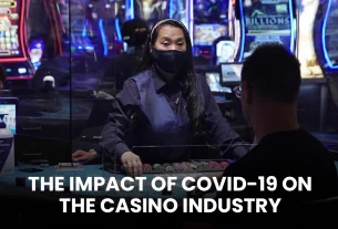The Impact of COVID-19 on the Casino Industry