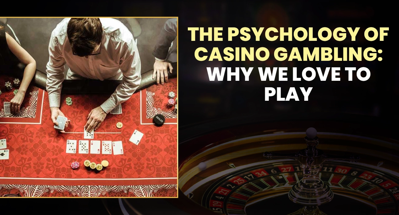 The Psychology of Casino Gambling
