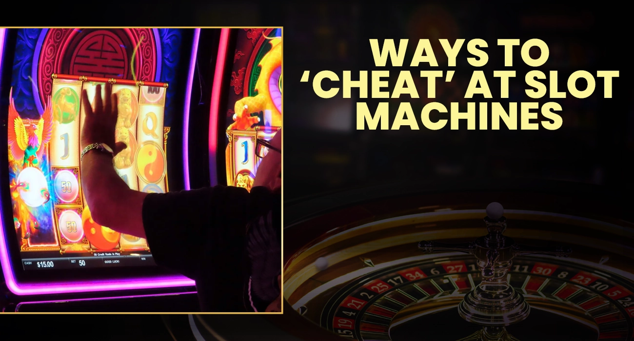 Ways to ‘Cheat’ at Slot Machines