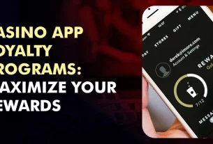 Casino App Loyalty Programs: Maximize Your Rewards