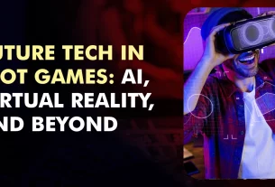 Future Tech in Slot Games AI, Virtual Reality, and Beyond