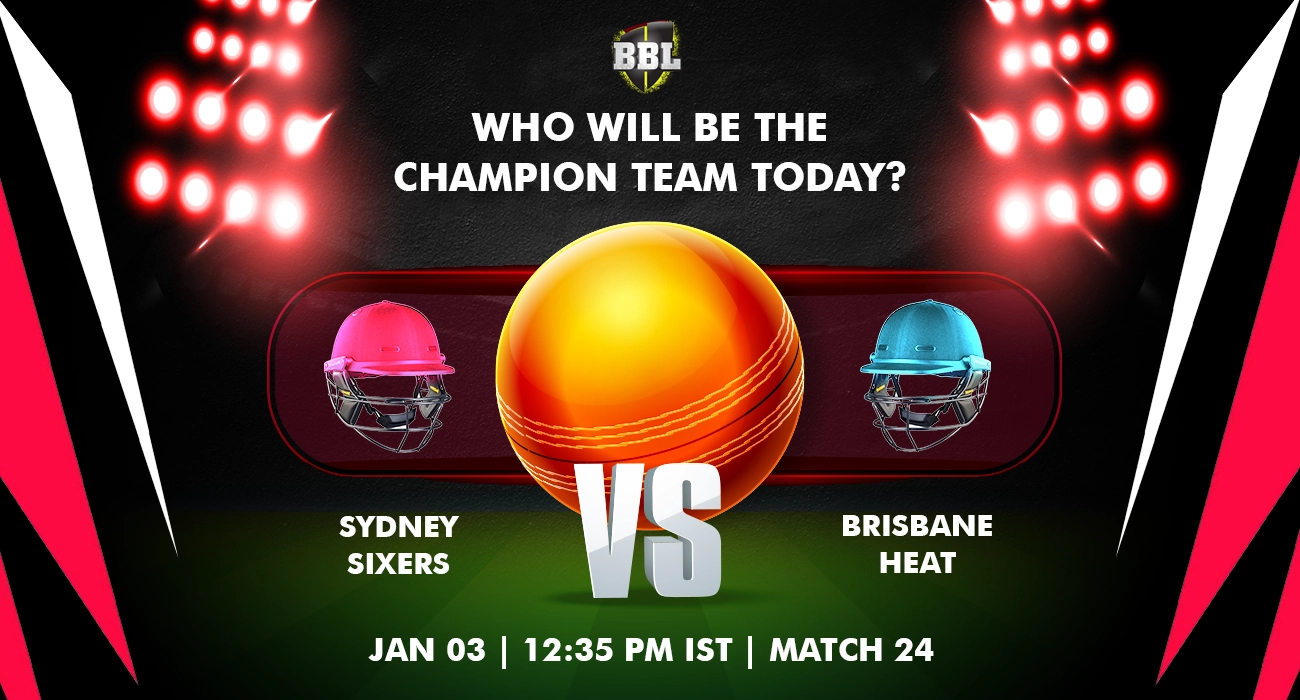Khelraja.com - Match 24 Big Bash League (BBL) 2023-2024 Sydney Sixers vs Brisbane Heat Today Match Predictions