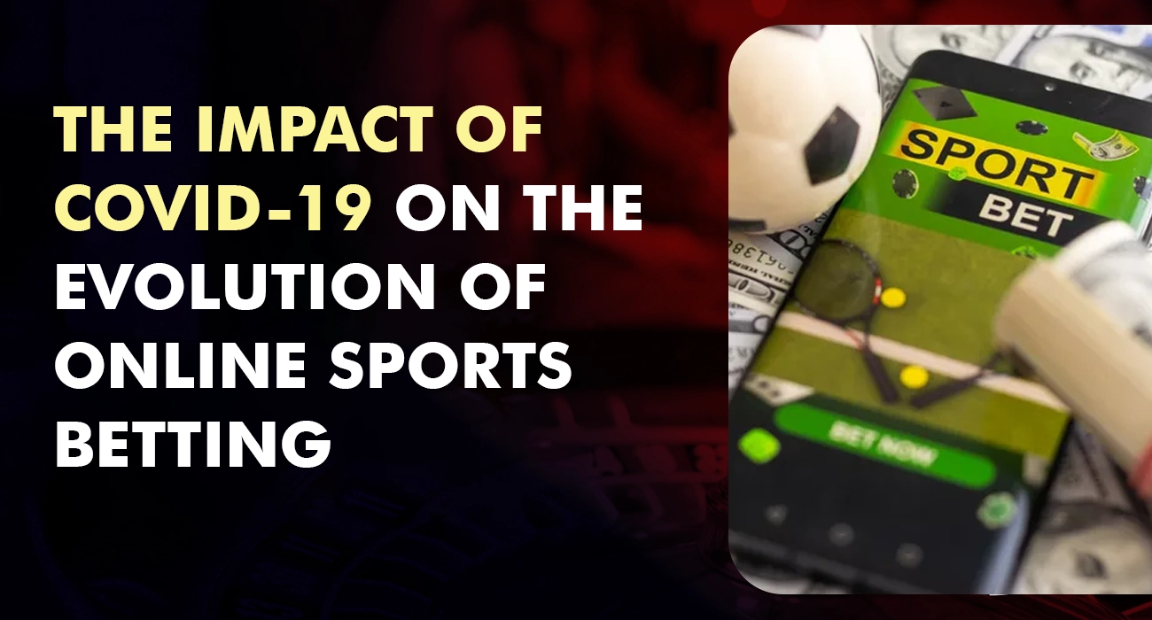 The Impact of COVID-19 on the Evolution of Online Sports Betting
