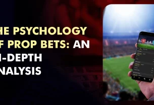 The Psychology of Prop Bets An In-Depth Analysis in Online Sports Betting