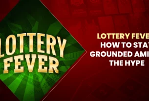 Lottery Fever How to Stay Grounded Amidst the Hype